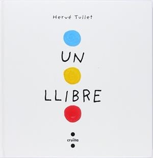 UN LLIBRE (PETIT, TAPA DURA) | 9788466145183 | TULLET, HERVÉ | Llibreria Aqualata | Comprar libros en catalán y castellano online | Comprar libros Igualada