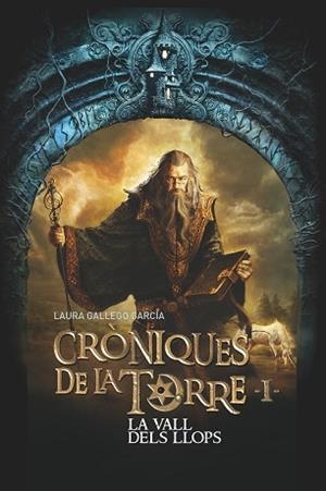 CRÒNIQUES DE LA TORRE 1- LA VALL DELS LLOPS | 9788466145770 | GALLEGO, LAURA | Llibreria Aqualata | Comprar llibres en català i castellà online | Comprar llibres Igualada