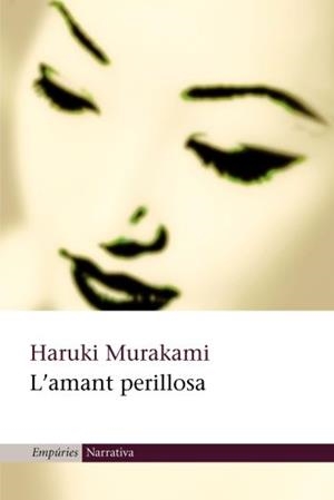 AMANT PERILLOSA, L' (NARRATIVA 217) | 9788497870016 | MURAKAMI, HARUKI | Llibreria Aqualata | Comprar llibres en català i castellà online | Comprar llibres Igualada