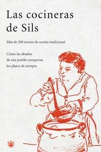 COCINERAS DE SILS, LAS. MAS DE 200 RECETAS DE COCINA TRADICI | 9788478710485 | CUINERES DE SILS , COL.LECTIU | Llibreria Aqualata | Comprar libros en catalán y castellano online | Comprar libros Igualada