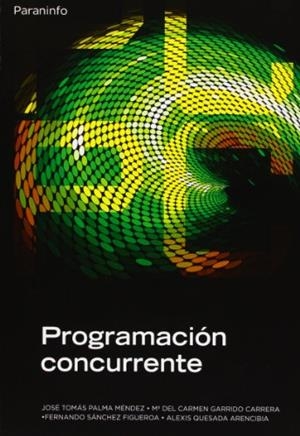 PROGRAMACION CONCURRENTE | 9788497321846 | PALMA, JOSE TOMAS/GARRIDO, M.DEL CARMEN/SANCHEZ, F | Llibreria Aqualata | Comprar libros en catalán y castellano online | Comprar libros Igualada