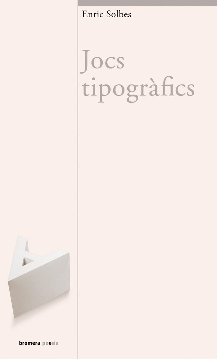 JOCS TIPOGRAFICS (BROMERA-POESIA 56) | 9788476607770 | SOLBES, ENRIC | Llibreria Aqualata | Comprar llibres en català i castellà online | Comprar llibres Igualada