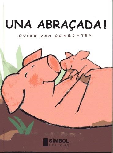 UNA ABRAÇADA | 9788495987082 | VAN GENECHTEN, GUIDO | Llibreria Aqualata | Comprar libros en catalán y castellano online | Comprar libros Igualada