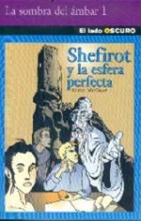 SHEFIROT Y LA ESFERA PERFECTA (LA SOMBRA DEL AMBAR 1) | 9788427288515 | MCGRAW, ELENA | Llibreria Aqualata | Comprar llibres en català i castellà online | Comprar llibres Igualada