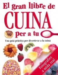 GRAN LLIBRE DE CUINA PER A TU, EL | 9788427257603 | Llibreria Aqualata | Comprar llibres en català i castellà online | Comprar llibres Igualada