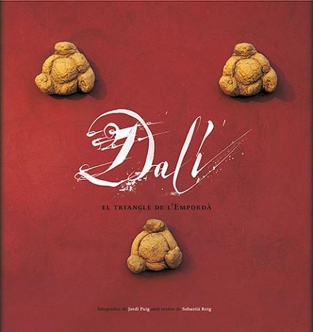 DALI. EL TRIANGLE DE L'EMPORDA | 9788484781035 | PUIG, JORDI / ROIG, SEBASTIA | Llibreria Aqualata | Comprar libros en catalán y castellano online | Comprar libros Igualada