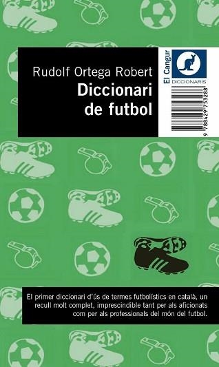 DICCIONARI DE FUTBOL (EL CANGUR 100-6) | 9788429753288 | ORTEGA ROBERT, RUDOLF | Llibreria Aqualata | Comprar libros en catalán y castellano online | Comprar libros Igualada