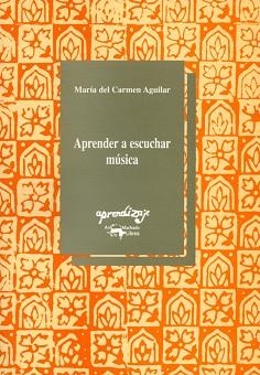 APRENDER A ESCUCHAR MUSICA | 9788477741404 | AGUILAR, MARIA DEL CARMEN | Llibreria Aqualata | Comprar libros en catalán y castellano online | Comprar libros Igualada