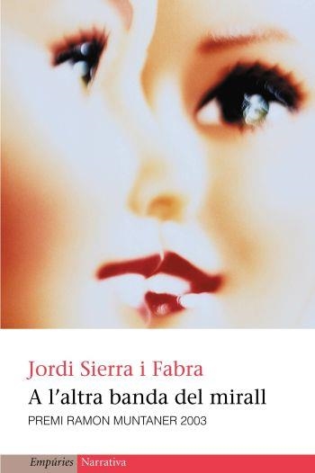 A L'ALTRA BANDA DEL MIRALL (NARRATIVA 224) | 9788497870078 | SIERRA I FABRA, JORDI | Llibreria Aqualata | Comprar libros en catalán y castellano online | Comprar libros Igualada