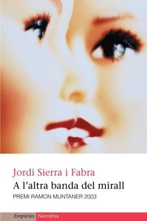 A L'ALTRA BANDA DEL MIRALL (NARRATIVA 224) | 9788497870078 | SIERRA I FABRA, JORDI | Llibreria Aqualata | Comprar llibres en català i castellà online | Comprar llibres Igualada