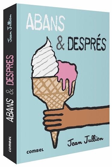 ABANS & DESPRÉS | 9788491014829 | JULLIEN, JEAN | Llibreria Aqualata | Comprar libros en catalán y castellano online | Comprar libros Igualada