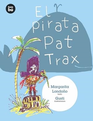PIRATA PAT TRAX, EL | 9788483435724 | LONDOÑO VÉLEZ, MARÍA MARGARITA | Llibreria Aqualata | Comprar libros en catalán y castellano online | Comprar libros Igualada