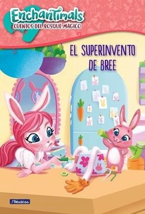 SUPER INVENTO DE BREE, EL (ENCHANTIMALS) | 9788448851873 | VARIOS AUTORES, | Llibreria Aqualata | Comprar libros en catalán y castellano online | Comprar libros Igualada