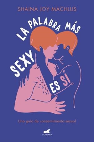 PALABRA MÁS SEXY ES SÍ, LA | 9788416076963 | MACHLUS, SHAINA JOY | Llibreria Aqualata | Comprar libros en catalán y castellano online | Comprar libros Igualada