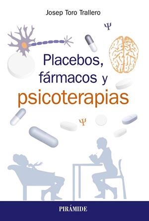 PLACEBOS, FÁRMACOS Y PSICOTERAPIA | 9788436840834 | TORO TRALLERO, JOSEP | Llibreria Aqualata | Comprar libros en catalán y castellano online | Comprar libros Igualada