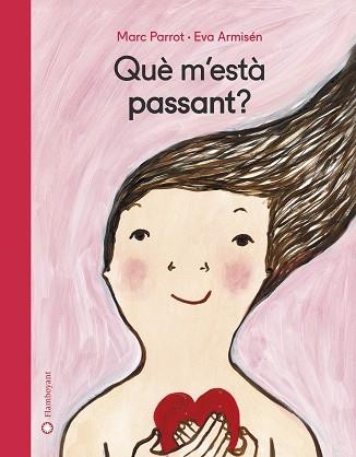 QUÈ M'ESTÀ PASSANT ? | 9788417749002 | PARROT, MARC / ARMISÉN, EVA | Llibreria Aqualata | Comprar libros en catalán y castellano online | Comprar libros Igualada
