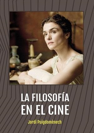 FILOSOFÍA EN EL CINE, LA | 9788415448389 | PUIGDOMÈNCH LÓPEZ, JORDI | Llibreria Aqualata | Comprar llibres en català i castellà online | Comprar llibres Igualada