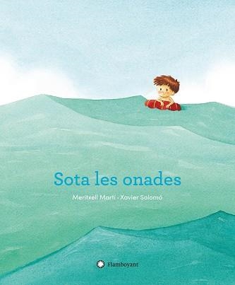 SOTA LES ONADES | 9788417749057 | MARTÍ, MERITXELL / SALOMO, XAVIER | Llibreria Aqualata | Comprar libros en catalán y castellano online | Comprar libros Igualada