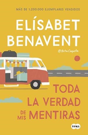 TODA LA VERDAD DE MIS MENTIRAS | 9788491291893 | BENAVENT, ELÍSABET | Llibreria Aqualata | Comprar libros en catalán y castellano online | Comprar libros Igualada