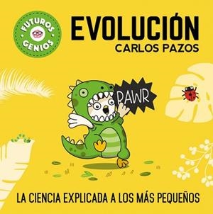 EVOLUCIÓN (FUTUROS GENIOS) | 9788448851927 | PAZOS, CARLOS | Llibreria Aqualata | Comprar libros en catalán y castellano online | Comprar libros Igualada