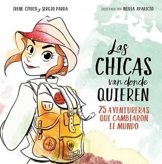 CHICAS VAN DONDE QUIEREN, LAS | 9788417460648 | CÍVICO, IRENE / PARRA, SERGIO | Llibreria Aqualata | Comprar libros en catalán y castellano online | Comprar libros Igualada
