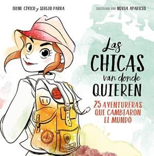 CHICAS VAN DONDE QUIEREN, LAS | 9788417460648 | CÍVICO, IRENE / PARRA, SERGIO | Llibreria Aqualata | Comprar llibres en català i castellà online | Comprar llibres Igualada