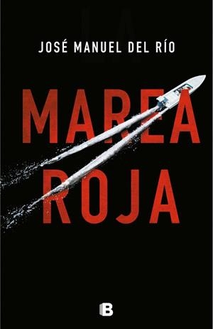MAREA ROJA | 9788466665391 | DEL RÍO, JOSÉ MANUEL | Llibreria Aqualata | Comprar libros en catalán y castellano online | Comprar libros Igualada