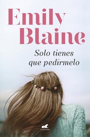 SOLO TIENES QUE PEDÍRMELO | 9788416076819 | BLAINE, EMILY | Llibreria Aqualata | Comprar libros en catalán y castellano online | Comprar libros Igualada
