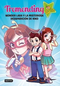 TREMENDING GIRLS. WONDER LARA Y LA MISTERIOSA DESAPARICIÓN DE NIKO | 9788408204336 | TREMENDING GIRLS FACTORY | Llibreria Aqualata | Comprar libros en catalán y castellano online | Comprar libros Igualada