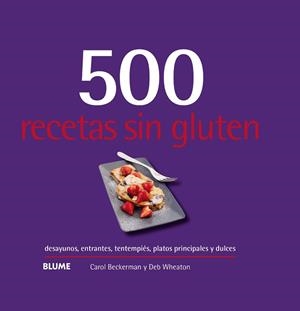 500 RECETAS SIN GLUTEN (2019) | 9788417492977 | BECKERMAN, CAROL | Llibreria Aqualata | Comprar llibres en català i castellà online | Comprar llibres Igualada