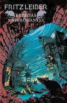 ESPADAS Y NIGROMANTES (FAFHRD Y EL RATONERO GRIS I) | 9788417507145 | LEIBER, FRITZ | Llibreria Aqualata | Comprar llibres en català i castellà online | Comprar llibres Igualada