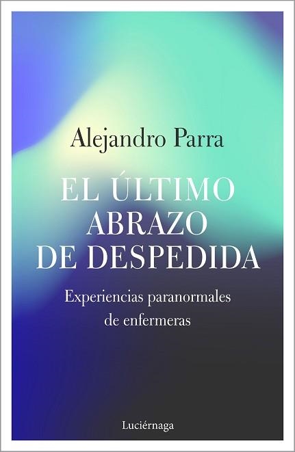 ÚLTIMO ABRAZO DE DESPEDIDA, EL | 9788417371654 | PARRA, ALEJANDRO ENRIQUE | Llibreria Aqualata | Comprar libros en catalán y castellano online | Comprar libros Igualada