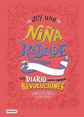 SOY UNA NIÑA REBELDE. UN DIARIO PARA INICIAR REVOLUCIONES | 9788408205463 | FAVILLI, ELENA / CAVALLO, FRANCESCA | Llibreria Aqualata | Comprar llibres en català i castellà online | Comprar llibres Igualada