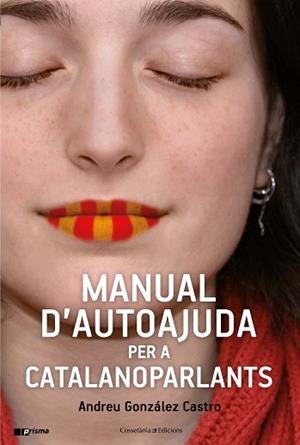 MANUAL D'AUTOAJUDA PER A CATALANOPARLANTS | 9788490347010 | GONZÁLEZ CASTRO, ANDREU | Llibreria Aqualata | Comprar libros en catalán y castellano online | Comprar libros Igualada