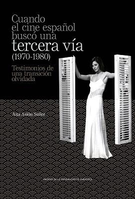 CUANDO EL CINE ESPAÑOL BUSCÓ UNA TERCERA VÍA (1970-1980) | 9788417358976 | ASIÓN SUÑER, ANA | Llibreria Aqualata | Comprar libros en catalán y castellano online | Comprar libros Igualada