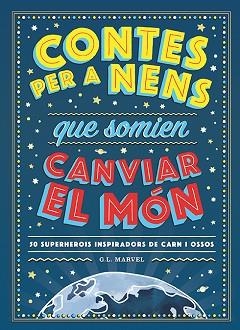 CONTES PER A NENS QUE SOMIEN CANVIAR EL MÓN | 9788417761325 | MARVEL, G.L. | Llibreria Aqualata | Comprar libros en catalán y castellano online | Comprar libros Igualada