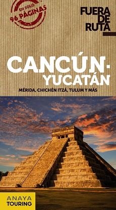 CANCÚN Y YUCATÁN (FUERA DE RUTA 2017) | 9788491580096 | ROBLES, DANIEL | Llibreria Aqualata | Comprar libros en catalán y castellano online | Comprar libros Igualada