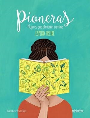 PIONERAS. MUJERES QUE ABRIERON CAMINO | 9788469848210 | FREIRE, ESPIDO | Llibreria Aqualata | Comprar libros en catalán y castellano online | Comprar libros Igualada
