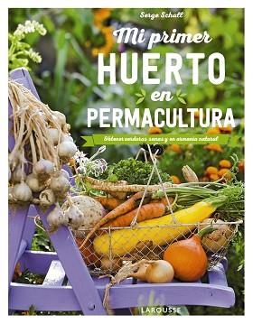 MI PRIMER HUERTO EN PERMACULTURA | 9788417720100 | SCHALL, SERGE | Llibreria Aqualata | Comprar libros en catalán y castellano online | Comprar libros Igualada
