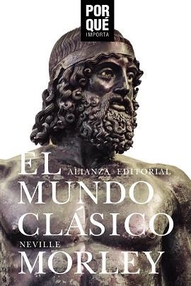 MUNDO CLÁSICO, EL.¿POR QUÉ IMPORTA? | 9788491813910 | MORLEY, NEVILLE | Llibreria Aqualata | Comprar libros en catalán y castellano online | Comprar libros Igualada