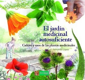 JARDÍN MEDICINAL AUTOSUFICIENTE, EL | 9788494826757 | LÓPEZ LÓPEZ, FERNANDO | Llibreria Aqualata | Comprar libros en catalán y castellano online | Comprar libros Igualada