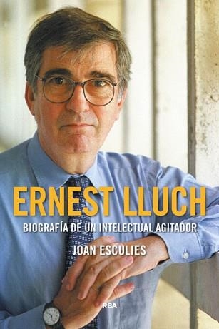 ERNEST LLUCH (PREMIO GAZIEL 2018) | 9788491871903 | ESCULIES, JOAN | Llibreria Aqualata | Comprar libros en catalán y castellano online | Comprar libros Igualada