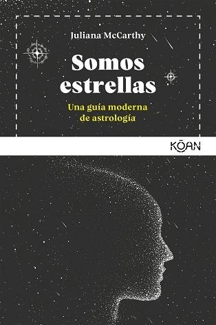 SOMOS ESTRELLAS. UNA GUÍA MODERNA DE ASTROLOGÍA | 9788494913464 | MCCARTHY, JULIANA | Llibreria Aqualata | Comprar libros en catalán y castellano online | Comprar libros Igualada
