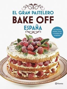 GRAN PASTELERO, EL. BAKE OFF ESPAÑA | 9788408201540 | Llibreria Aqualata | Comprar libros en catalán y castellano online | Comprar libros Igualada