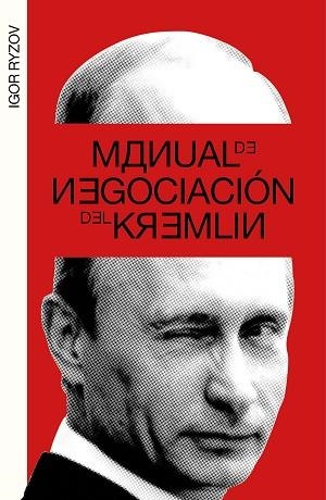 MANUAL DE NEGOCIACIÓN DEL KREMLIN | 9788499987217 | RYZOV, IGOR | Llibreria Aqualata | Comprar libros en catalán y castellano online | Comprar libros Igualada