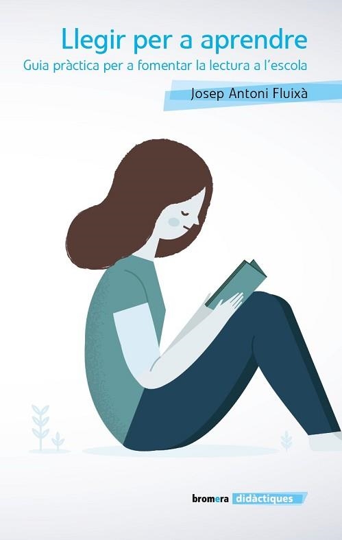 LLEGIR PER A APRENDRE. GUIA PRÀCTICA PER A FOMENTAR LA LECTURA A L'ESCOLA | 9788490269794 | FLUIXÀ VIVAS, JOSEP ANTONI | Llibreria Aqualata | Comprar llibres en català i castellà online | Comprar llibres Igualada