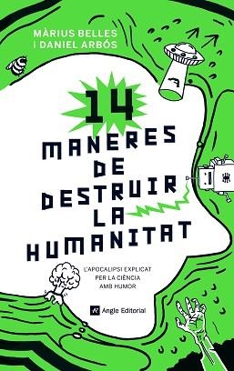 14 MANERES DE DESTRUIR LA HUMANITAT | 9788417214630 | BELLES, MÀRIUS / ARBÓS, DANIEL | Llibreria Aqualata | Comprar libros en catalán y castellano online | Comprar libros Igualada