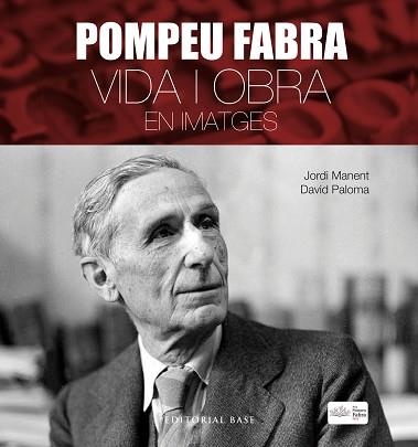 POMPEU FABRA. VIDA I OBRA EN IMATGES | 9788417183806 | MANENT, JORDI / PALOMA, DAVID | Llibreria Aqualata | Comprar llibres en català i castellà online | Comprar llibres Igualada