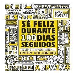 SÉ FELIZ DURANTE 100 DÍAS SEGUIDOS | 9788448025335 | GOLUBNICHY, DMITRY | Llibreria Aqualata | Comprar libros en catalán y castellano online | Comprar libros Igualada