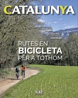 RUTES EN BICICLETA PER A TOTHOM  | 9788482166971 | BARBA, CESAR | Llibreria Aqualata | Comprar libros en catalán y castellano online | Comprar libros Igualada